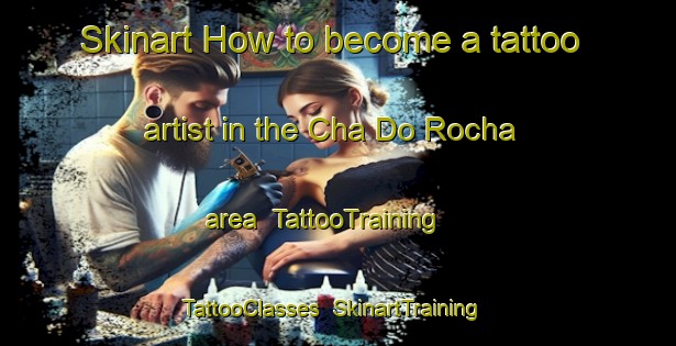 Skinart How to become a tattoo artist in the Cha Do Rocha area | TattooTraining | TattooClasses | SkinartTraining-Brazil