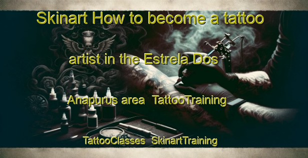 Skinart How to become a tattoo artist in the Estrela Dos Anapurus area | TattooTraining | TattooClasses | SkinartTraining-Brazil