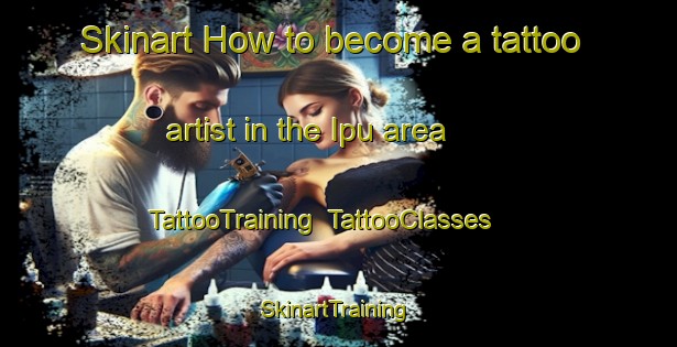 Skinart How to become a tattoo artist in the Ipu area | TattooTraining | TattooClasses | SkinartTraining-Brazil