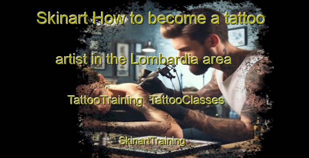 Skinart How to become a tattoo artist in the Lombardia area | TattooTraining | TattooClasses | SkinartTraining-Brazil