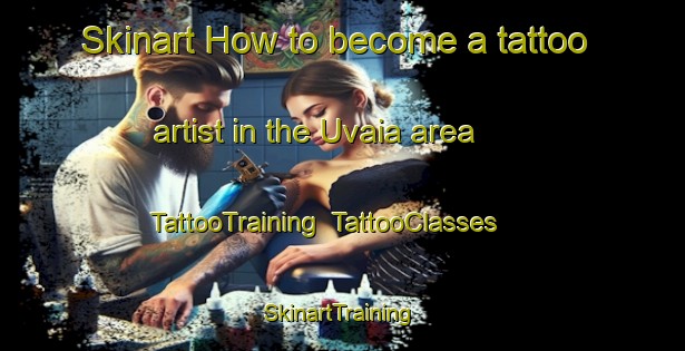 Skinart How to become a tattoo artist in the Uvaia area | TattooTraining | TattooClasses | SkinartTraining-Brazil