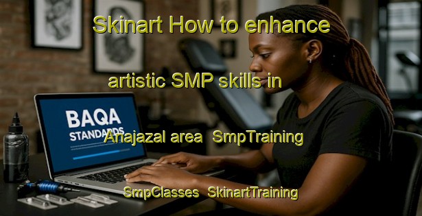 Skinart How to enhance artistic SMP skills in Anajazal area | SmpTraining | SmpClasses | SkinartTraining-Brazil