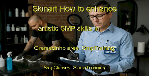 Skinart How to enhance artistic SMP skills in Gramadinho area | SmpTraining | SmpClasses | SkinartTraining-Brazil