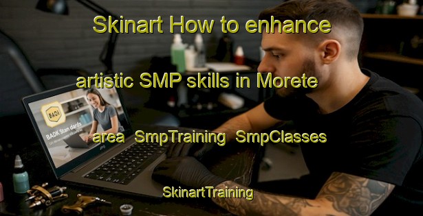 Skinart How to enhance artistic SMP skills in Morete area | SmpTraining | SmpClasses | SkinartTraining-Brazil