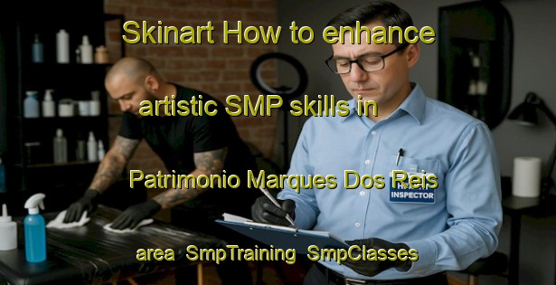 Skinart How to enhance artistic SMP skills in Patrimonio Marques Dos Reis area | SmpTraining | SmpClasses | SkinartTraining-Brazil