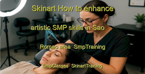 Skinart How to enhance artistic SMP skills in Sao Romao area | SmpTraining | SmpClasses | SkinartTraining-Brazil