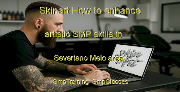 Skinart How to enhance artistic SMP skills in Severiano Melo area | SmpTraining | SmpClasses | SkinartTraining-Brazil