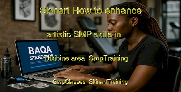 Skinart How to enhance artistic SMP skills in Uixibine area | SmpTraining | SmpClasses | SkinartTraining-Brazil