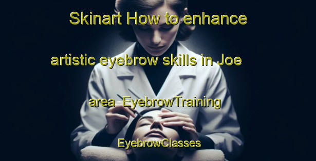 Skinart How to enhance artistic eyebrow skills in Joe area | EyebrowTraining | EyebrowClasses | SkinartTraining-Brazil