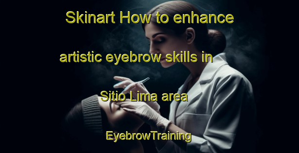Skinart How to enhance artistic eyebrow skills in Sitio Lima area | EyebrowTraining | EyebrowClasses | SkinartTraining-Brazil