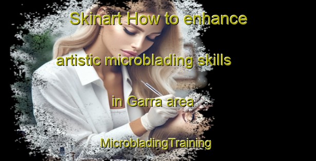 Skinart How to enhance artistic microblading skills in Garra area | #MicrobladingTraining #MicrobladingClasses #SkinartTraining-Brazil