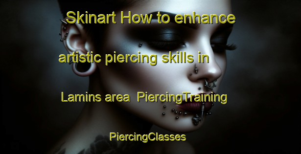 Skinart How to enhance artistic piercing skills in Lamins area | PiercingTraining | PiercingClasses | SkinartTraining-Brazil