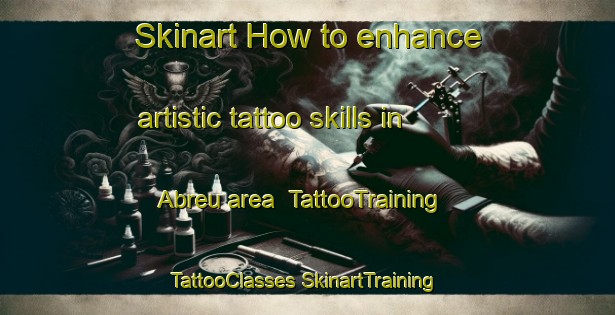 Skinart How to enhance artistic tattoo skills in Abreu area | #TattooTraining #TattooClasses #SkinartTraining-Brazil