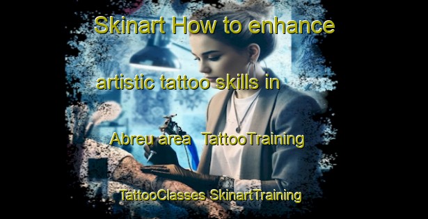 Skinart How to enhance artistic tattoo skills in Abreu area | #TattooTraining #TattooClasses #SkinartTraining-Brazil