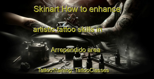Skinart How to enhance artistic tattoo skills in Arrependido area | TattooTraining | TattooClasses | SkinartTraining-Brazil