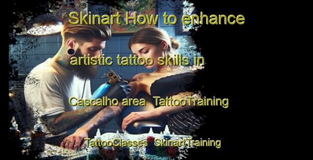 Skinart How to enhance artistic tattoo skills in Cascalho area | TattooTraining | TattooClasses | SkinartTraining-Brazil