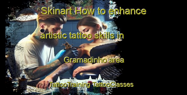 Skinart How to enhance artistic tattoo skills in Gramadinho area | #TattooTraining #TattooClasses #SkinartTraining-Brazil