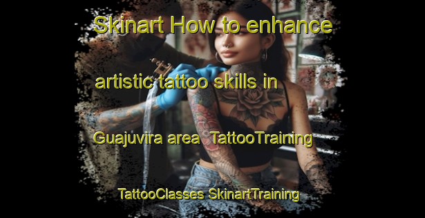 Skinart How to enhance artistic tattoo skills in Guajuvira area | #TattooTraining #TattooClasses #SkinartTraining-Brazil