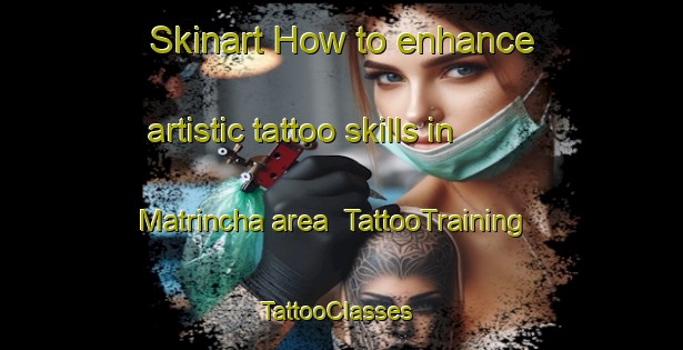 Skinart How to enhance artistic tattoo skills in Matrincha area | TattooTraining | TattooClasses | SkinartTraining-Brazil