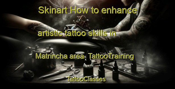 Skinart How to enhance artistic tattoo skills in Matrincha area | TattooTraining | TattooClasses | SkinartTraining-Brazil