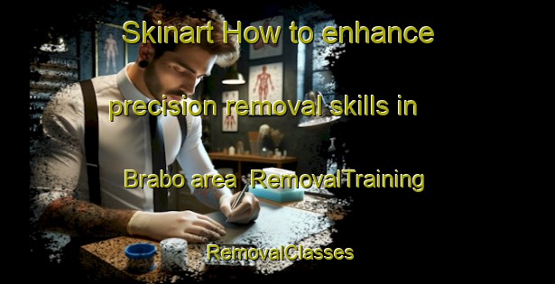Skinart How to enhance precision removal skills in Brabo area | RemovalTraining | RemovalClasses | SkinartTraining-Brazil
