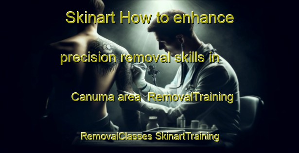 Skinart How to enhance precision removal skills in Canuma area | #RemovalTraining #RemovalClasses #SkinartTraining-Brazil