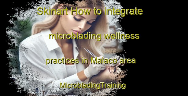 Skinart How to integrate microblading wellness practices in Malaco area | #MicrobladingTraining #MicrobladingClasses #SkinartTraining-Brazil