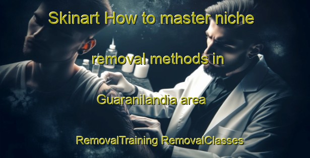 Skinart How to master niche removal methods in Guaranilandia area | #RemovalTraining #RemovalClasses #SkinartTraining-Brazil