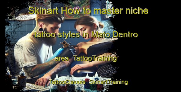 Skinart How to master niche tattoo styles in Mato Dentro area | TattooTraining | TattooClasses | SkinartTraining-Brazil
