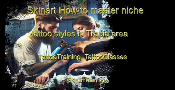 Skinart How to master niche tattoo styles in Trapia area | TattooTraining | TattooClasses | SkinartTraining-Brazil