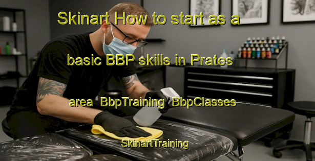 Skinart How to start as a basic BBP skills in Prates area | BbpTraining | BbpClasses | SkinartTraining-Brazil