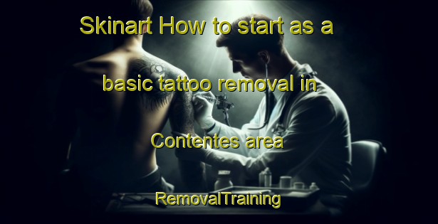 Skinart How to start as a basic tattoo removal in Contentes area | RemovalTraining | RemovalClasses | SkinartTraining-Brazil