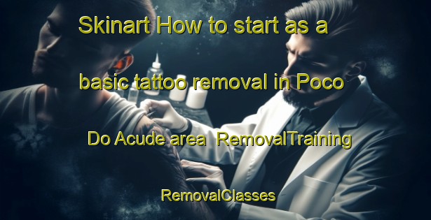 Skinart How to start as a basic tattoo removal in Poco Do Acude area | RemovalTraining | RemovalClasses | SkinartTraining-Brazil