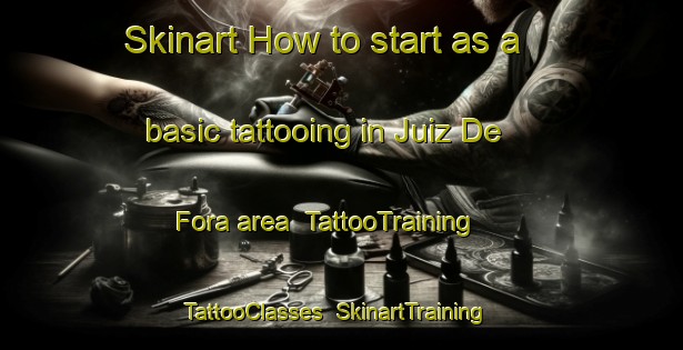 Skinart How to start as a basic tattooing in Juiz De Fora area | TattooTraining | TattooClasses | SkinartTraining-Brazil