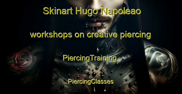 Skinart Hugo Napoleao workshops on creative piercing | #PiercingTraining #PiercingClasses #SkinartTraining-Brazil