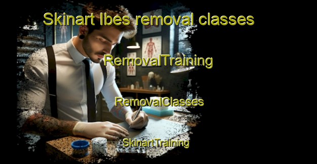 Skinart Ibes removal classes | RemovalTraining | RemovalClasses | SkinartTraining-Brazil