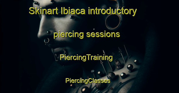 Skinart Ibiaca introductory piercing sessions | PiercingTraining | PiercingClasses | SkinartTraining-Brazil