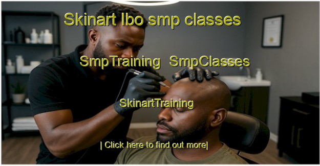 Skinart Ibo smp classes | SmpTraining | SmpClasses | SkinartTraining-Brazil