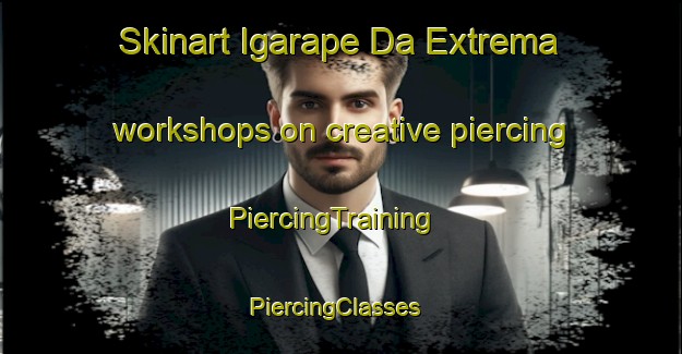 Skinart Igarape Da Extrema workshops on creative piercing | PiercingTraining | PiercingClasses | SkinartTraining-Brazil