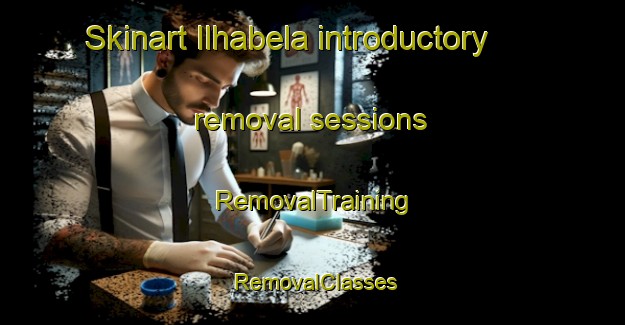 Skinart Ilhabela introductory removal sessions | RemovalTraining | RemovalClasses | SkinartTraining-Brazil