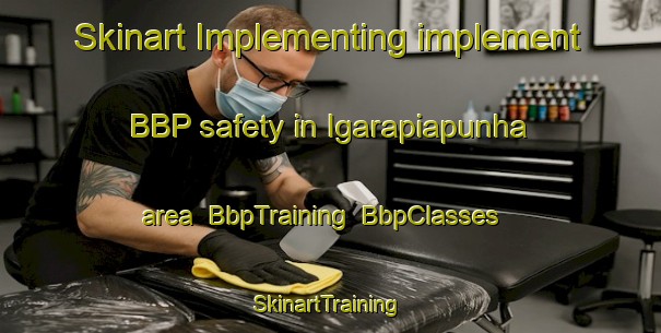 Skinart Implementing implement BBP safety in Igarapiapunha area | BbpTraining | BbpClasses | SkinartTraining-Brazil