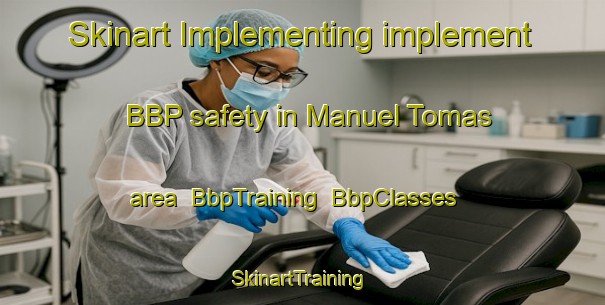 Skinart Implementing implement BBP safety in Manuel Tomas area | BbpTraining | BbpClasses | SkinartTraining-Brazil