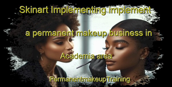 Skinart Implementing implement a permanent makeup business in Academia area | #PermanentmakeupTraining #PermanentmakeupClasses #SkinartTraining-Brazil