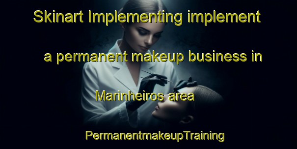 Skinart Implementing implement a permanent makeup business in Marinheiros area | #PermanentmakeupTraining #PermanentmakeupClasses #SkinartTraining-Brazil