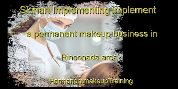 Skinart Implementing implement a permanent makeup business in Rinconada area | PermanentmakeupTraining | PermanentmakeupClasses | SkinartTraining-Brazil