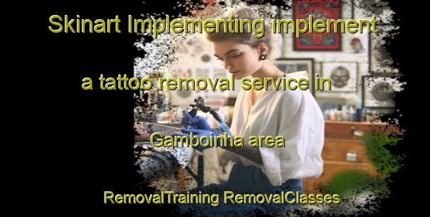 Skinart Implementing implement a tattoo removal service in Gamboinha area | #RemovalTraining #RemovalClasses #SkinartTraining-Brazil