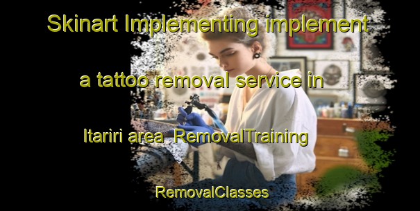 Skinart Implementing implement a tattoo removal service in Itariri area | RemovalTraining | RemovalClasses | SkinartTraining-Brazil