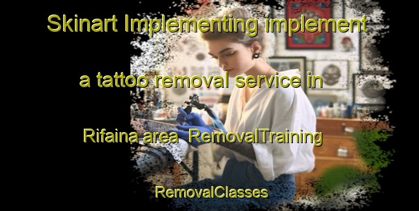 Skinart Implementing implement a tattoo removal service in Rifaina area | RemovalTraining | RemovalClasses | SkinartTraining-Brazil