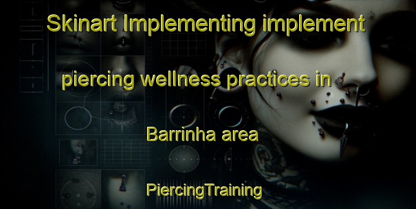 Skinart Implementing implement piercing wellness practices in Barrinha area | #PiercingTraining #PiercingClasses #SkinartTraining-Brazil