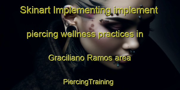 Skinart Implementing implement piercing wellness practices in Graciliano Ramos area | #PiercingTraining #PiercingClasses #SkinartTraining-Brazil